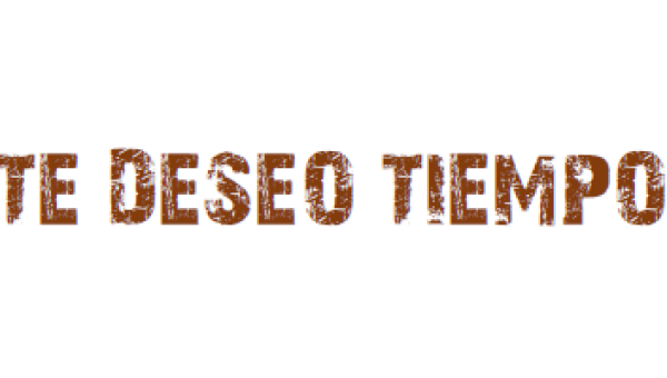 TE REGALO UN POEMA 8: TE DESEO TIEMPO